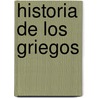 Historia de Los Griegos door Onbekend