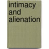 Intimacy and Alienation by Unknown