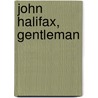 John Halifax, Gentleman door Onbekend