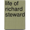 Life Of Richard Steward door Onbekend