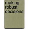 Making Robust Decisions door Onbekend