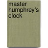 Master Humphrey's Clock by Unknown