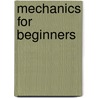 Mechanics For Beginners door Onbekend