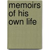 Memoirs of His Own Life door Onbekend