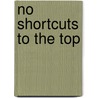 No Shortcuts to the Top by Unknown