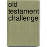 Old Testament Challenge door Onbekend