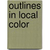 Outlines In Local Color door Onbekend