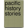 Pacific History Stories by Unknown