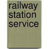 Railway Station Service door Onbekend