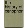 The History Of Xenophon door Onbekend