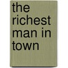 The Richest Man In Town by Unknown