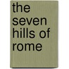 The Seven Hills of Rome door Onbekend