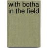 With Botha In The Field door Onbekend