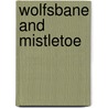 Wolfsbane and Mistletoe by Unknown