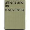 Athens And Its Monuments door Onbekend
