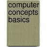 Computer Concepts Basics door Onbekend