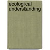 Ecological Understanding by Unknown