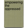 Empowering The Oppressed by Unknown