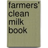 Farmers' Clean Milk Book by Unknown