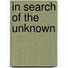 In Search Of The Unknown door Onbekend