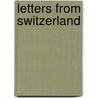 Letters From Switzerland by Unknown