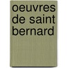 Oeuvres de Saint Bernard door Onbekend