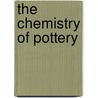The Chemistry Of Pottery door Onbekend