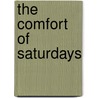 The Comfort Of Saturdays door Onbekend