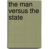 The Man Versus The State by Unknown