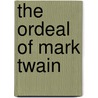 The Ordeal Of Mark Twain door Onbekend