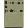 The Return To Protection door Onbekend