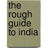 The Rough Guide to India door Onbekend