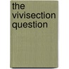 The Vivisection Question door Onbekend