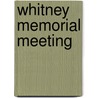 Whitney Memorial Meeting door Onbekend