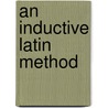 An Inductive Latin Method door Onbekend