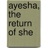 Ayesha, The Return Of She door Onbekend