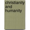 Christianity And Humanity door Onbekend