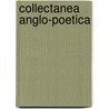 Collectanea Anglo-Poetica door Onbekend