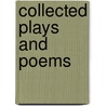 Collected Plays And Poems door Onbekend