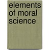 Elements Of Moral Science door Onbekend