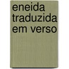 Eneida Traduzida Em Verso door Onbekend