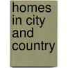 Homes in City and Country door Onbekend