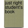 Just Right Student's Book door Onbekend