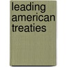 Leading American Treaties door Onbekend
