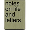 Notes On Life And Letters door Onbekend