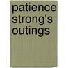 Patience Strong's Outings by Unknown