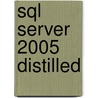 Sql Server 2005 Distilled door Onbekend