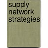 Supply Network Strategies by Unknown