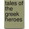 Tales Of The Greek Heroes door Onbekend