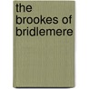 The Brookes Of Bridlemere by Unknown